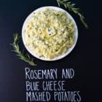 Rosemary and Blue Cheese Mashed Potatoes