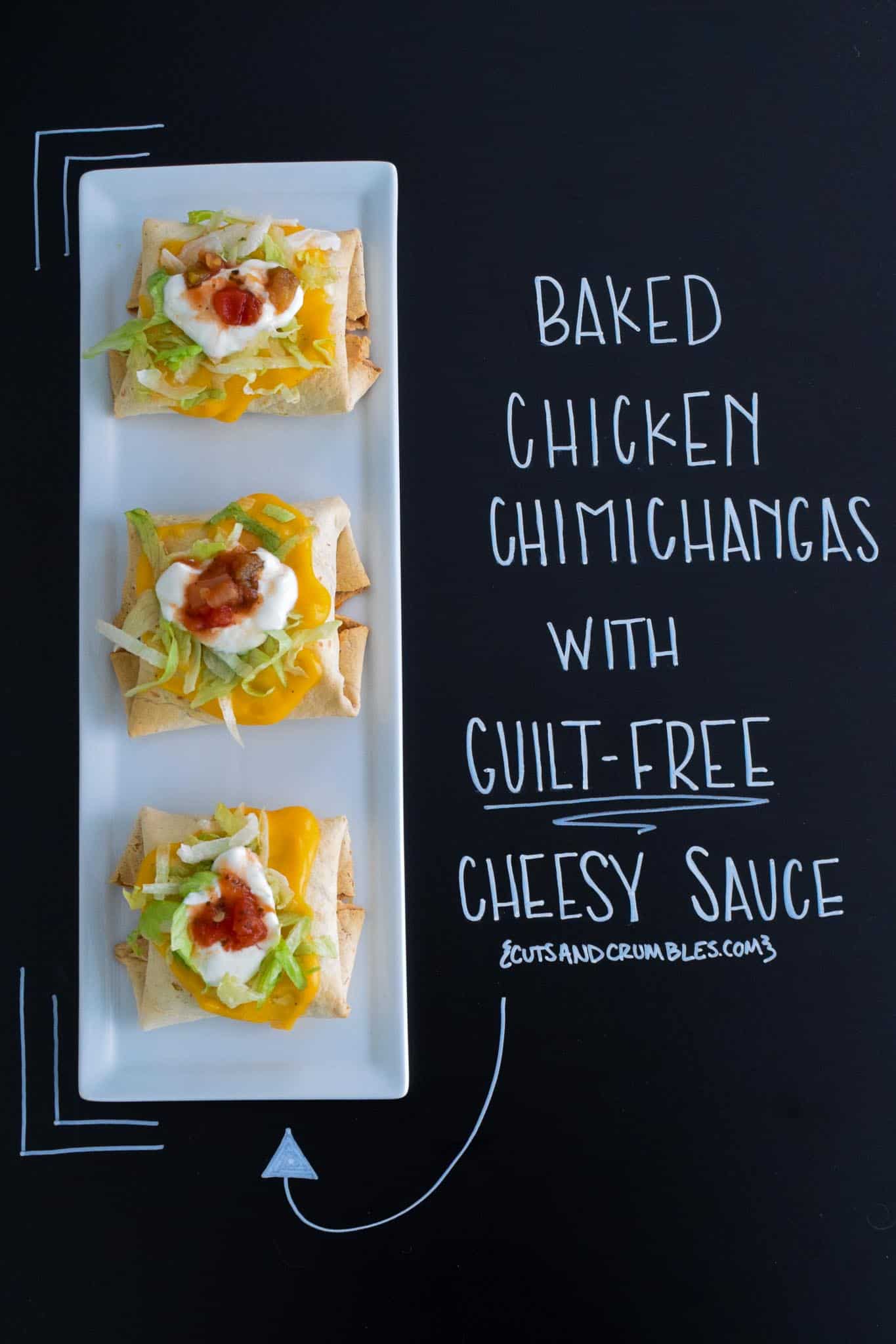 Baked Chimichangas with Guilt-Free Cheesy Sauce with title written on chalkboard