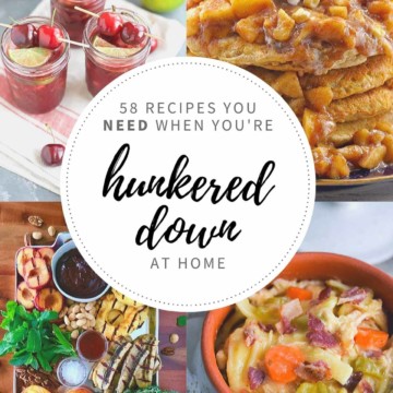 Collage of 4 images for 58 Recipes you need when you're hunkered down at home