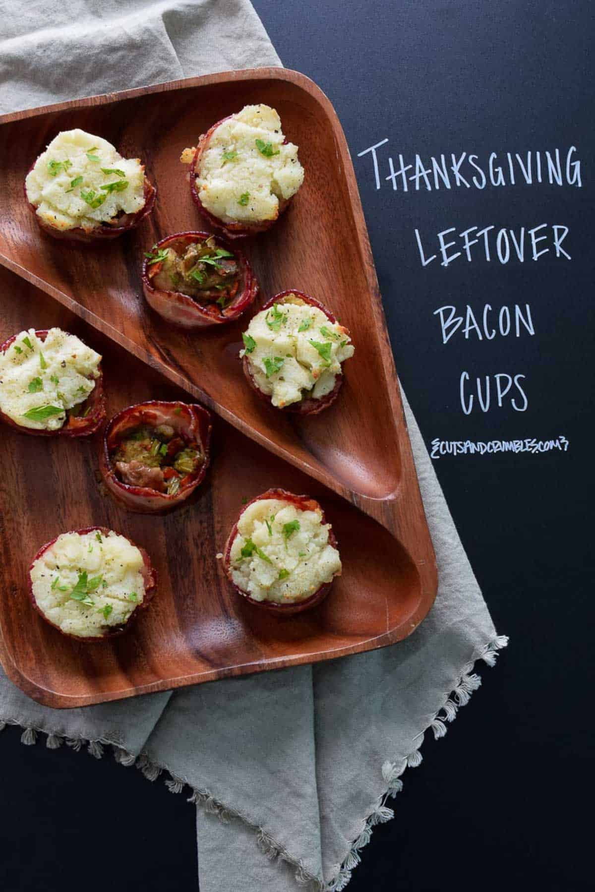 Thanksgiving Leftover Bacon Cups on brown serving platter with title written on chalkboard